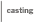 casting